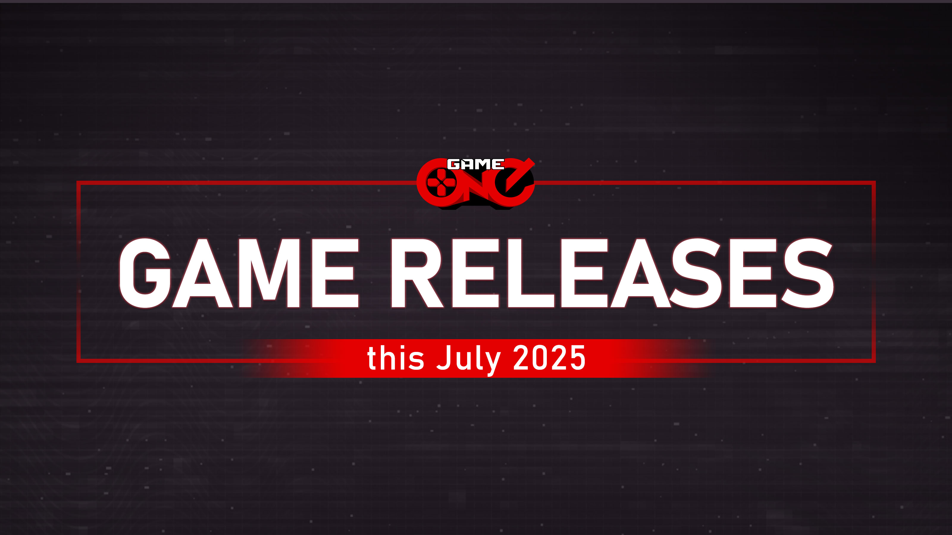 July 2025 Video Game Releases
