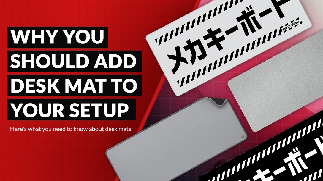 Why you should add a desk mat to your setup