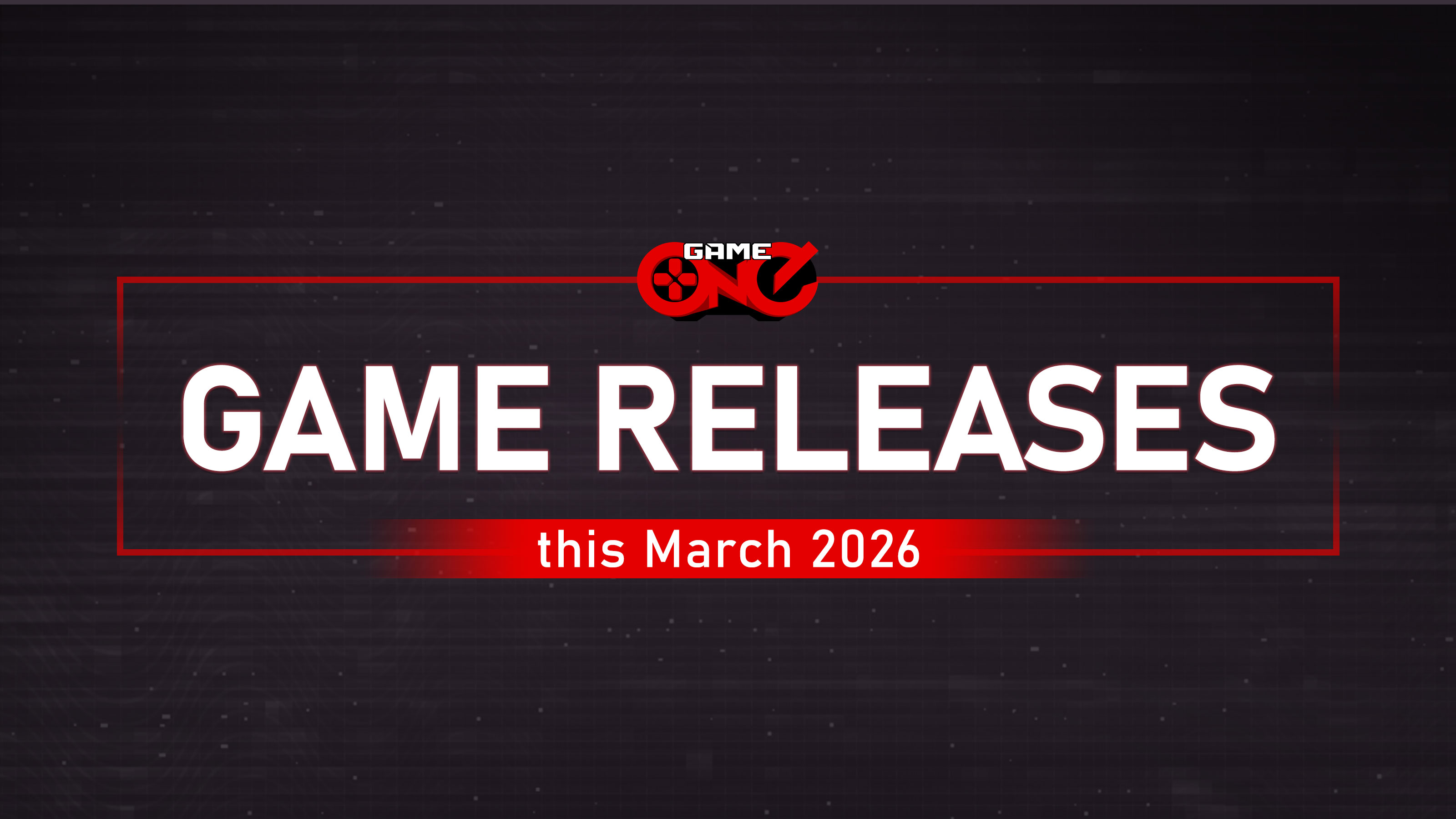 March 2026 Video Game Releases 