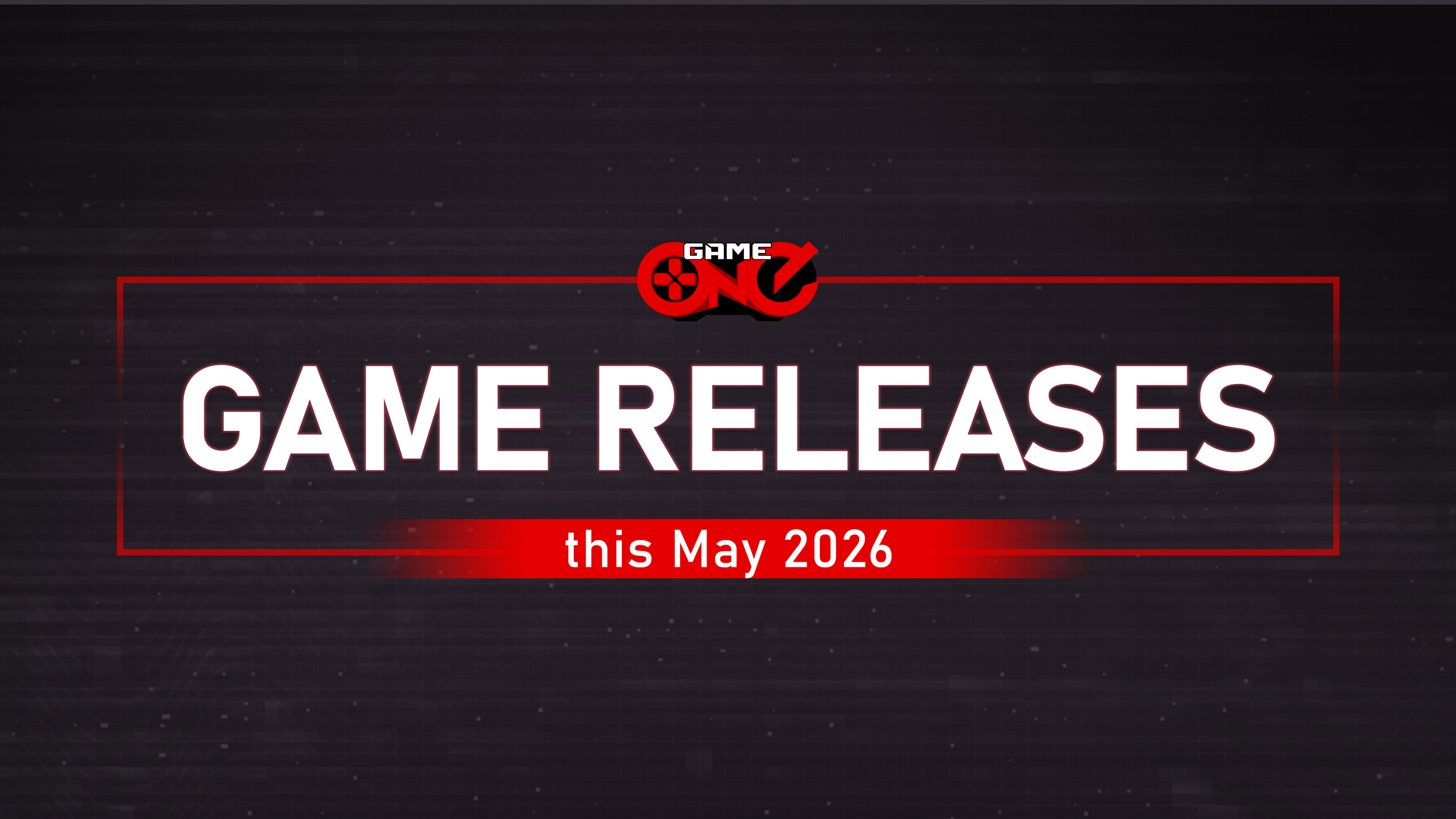 May 2026 Video Game Releases 